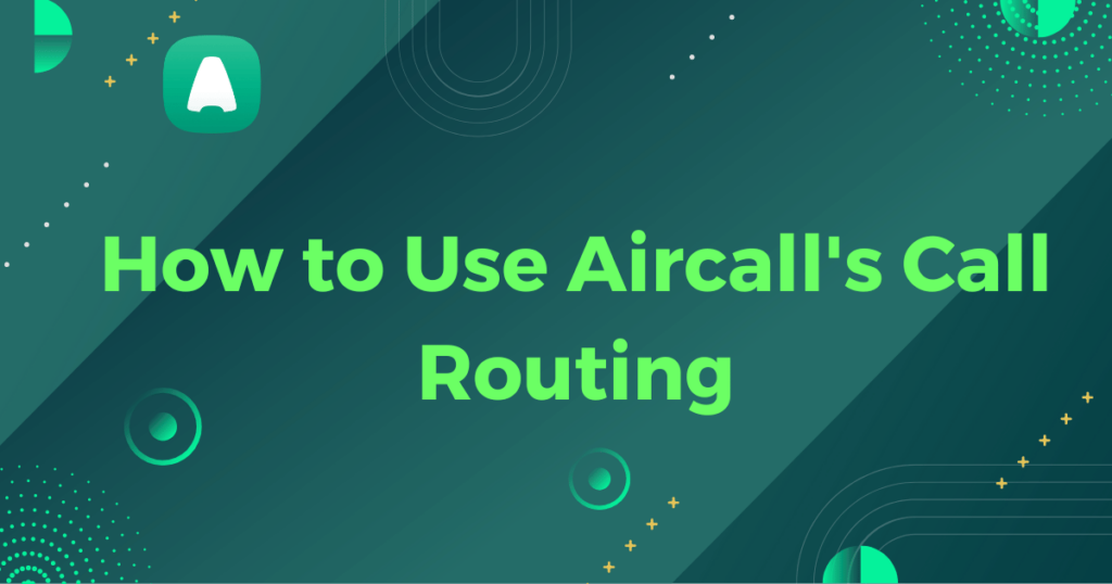 Aircall Call Routing