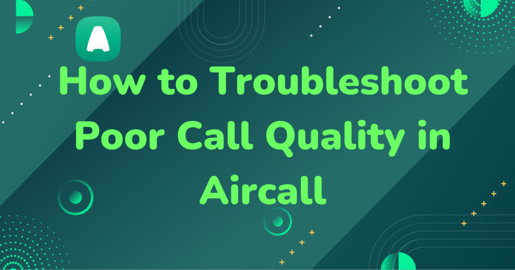 Aircall poor call quality