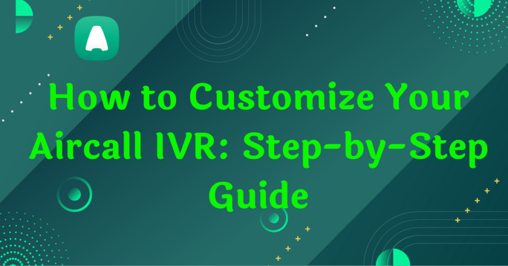 How to customize Aircall IVR