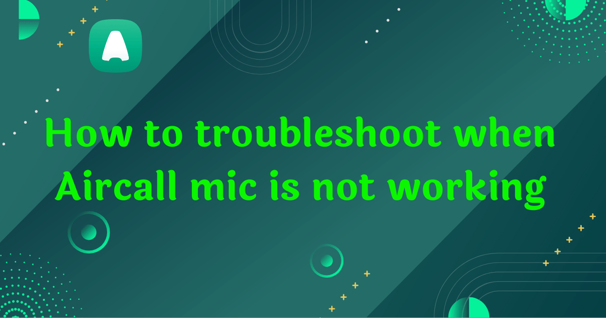 Aircall mic is not working