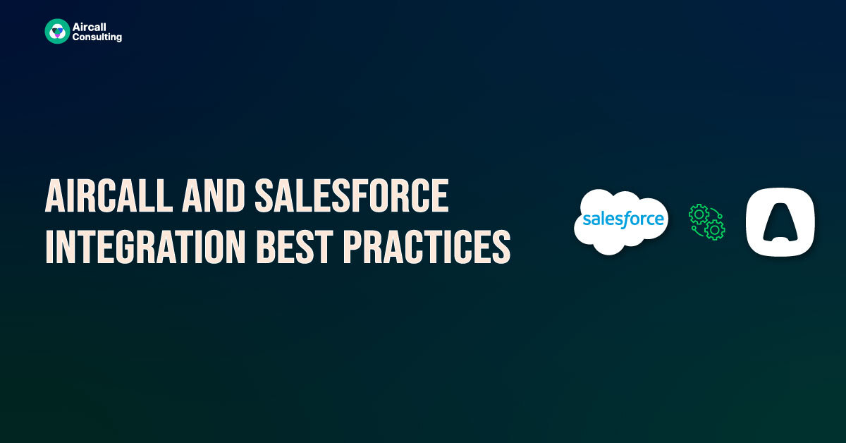 Aircall Salesforce Integration Best Practices