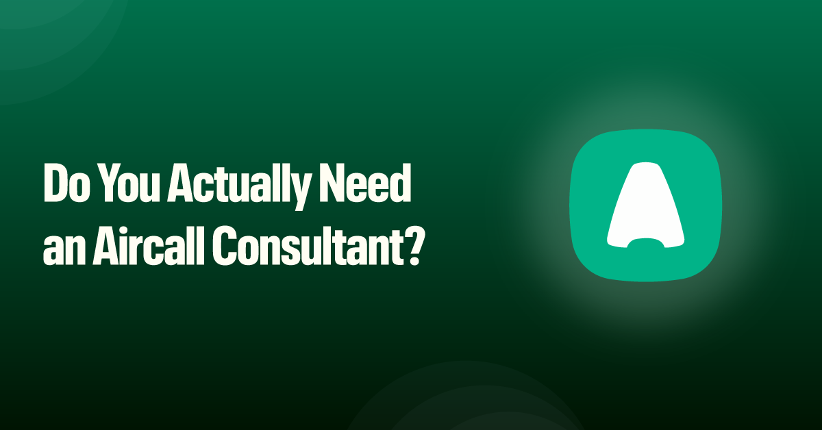 When to Hire an Aircall Consultant